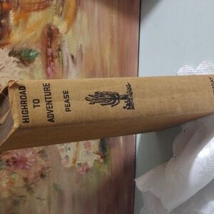 Highroad To Adventure By Howard Pease 1939